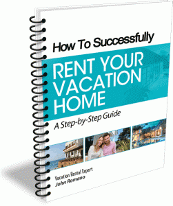 How To Successfully Rent Your Vacation Home - by Vacation Rental Expert John Romano